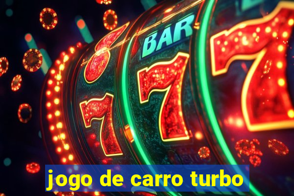 jogo de carro turbo